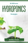 10 Different HYDROPONICS Strategies By Kennel Poleis Cover Image