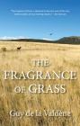 Fragrance of Grass By Guy De La Valdene Cover Image
