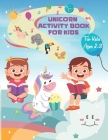Unicorn Activity Book for Kids Ages 2-8: 50 Cute, Unique Unicorn Puzzles, Mazes, Word Searches, Coloring Pages and More By Activocolor Publisher Cover Image