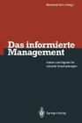 Das Informierte Management: Fakten Und Signale Für Schnelle Entscheidungen By Bernhard Dorn (Editor), B. Semen (Other) Cover Image
