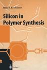 Silicon in Polymer Synthesis By H. R. Kricheldorf (Editor), C. Burger (Contribution by), W. R. Hertler (Contribution by) Cover Image