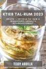 Ktieb tal-Rum 2023: Skopri l-Istorja ta' Rum u Ingredjenti Lokali u Internazzjonali By Teddy Abdilla Cover Image