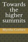 Towards the higher summits By Myrtha Bien-Aimé Corbier Cover Image
