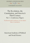 The Revolution, the Constitution, and America's Third Century, Vols. 1-2: The Bicentennial Conference on the United States Constitution (Anniversary Collection) Cover Image