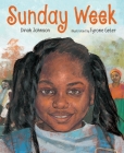 Sunday Week By Dinah Johnson, Tyrone Geter (Illustrator) Cover Image