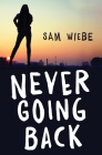 Never Going Back By Sam Wiebe Cover Image