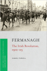 Fermanagh: The Irish Revolution, 1912-23 (Irish Revolution 1912-23) Cover Image