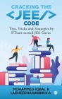 Cracking the JEE Code: Tips, Tricks and Strategies by IITians turned JEE Gurus By Mohammed Iqbal R. Cover Image