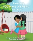 Hey Ramona, You Have a Friend. It's Me, Angel. By Evangelist Cynthia Ousley-Garey, Ak_designer1 (Illustrator) Cover Image