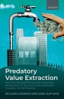Predatory Value Extraction: How the Looting of the Business Corporation Became the Us Norm and How Sustainable Prosperity Can Be Restored Cover Image