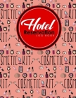 Hotel Reservation Log Book: Booking Ledger, Reservation Book For Hotel, Hotel Guest Ledger, Reservation Plan, Cute Cosmetic Makeup Cover By Rogue Plus Publishing Cover Image