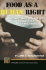 Food as a Human Right: Combatting Global Hunger and Forging a Path to Food Sovereignty (Praeger Security International) By William Schanbacher Cover Image