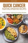 Quick cancer fighting smoothie recipes Cover Image