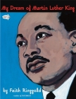 My Dream of Martin Luther King By Faith Ringgold, Faith Ringgold (Illustrator) Cover Image