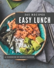 365 Easy Lunch Recipes: The Best Easy Lunch Cookbook that Delights Your Taste Buds By Maria Hanson Cover Image