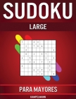 Sudoku Large Para Mayores: 250 Sudoku Fáciles de Resolver para Mayores con Instrucciones y Soluciones - Large By Kampelmann Cover Image