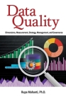 Data Quality: Dimensions, Measurement, Strategy, Management, and Governance Cover Image
