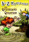 The Quicksand Question (A to Z Mysteries #17) By Ron Roy, John Steven Gurney (Illustrator) Cover Image