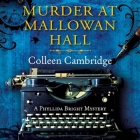 Murder at Mallowan Hall By Colleen Cambridge, Jennifer M. Dixon (Read by) Cover Image