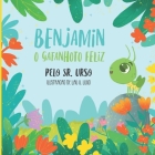 Benjamin o Gafanhoto Feliz By Lau G. Lugo (Illustrator), Julia G. S. Oliveira (Translator), Mister Bear Cover Image