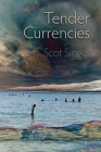 Tender Currencies By Scot Siegel, Lana Hechtman Ayers (Editor) Cover Image