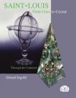 Saint-Louis from Glass to Crystal: Through the Centuries Cover Image
