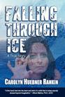 Falling Through Ice By Carolyn Huebner Rankin, Rosetta D. Hoessli Cover Image