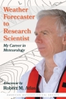Weather Forecaster to Research Scientist: My Career in Meteorology Cover Image