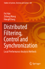 Distributed Filtering, Control and Synchronization: Local Performance Analysis Methods (Studies in Systems #428) By Fei Han, Zidong Wang, Hongli Dong Cover Image