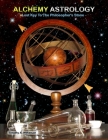 Alchemy Astrology, Lost Key To The Philosopher's Stone By Timothy A. Wilkerson Cover Image