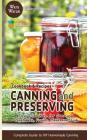 Canning and Preserving: Easy Direction for Canning Vegetables, Fruits, Meat and Fish, Complete Guide to DIY Homemade Canning Cookbook and Reci By Warawaran Roongruangsri Cover Image