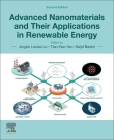 Advanced Nanomaterials and Their Applications in Renewable Energy By Tian-Hao Yan (Editor), Sajid Bashir (Editor), Jingbo Louise Liu (Editor) Cover Image