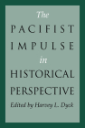 The Pacifist Impulse in Historical Perspective Cover Image