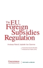 The EU Foreign Subsidies Regulation By Isabelle Van Damme, Andreas Reindl Cover Image