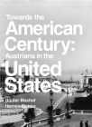 Towards the American Century: Austrians in the United States Cover Image