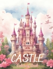 Castle Coloring Book for Adult: 100+ New Designs for All Ages Cover Image