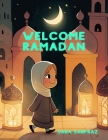 Welcome Ramadan: Children's Islamic Book, Muslim Kid's Book, Ages 3-7 By Sara Sarfraz Cover Image