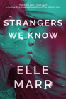 Strangers We Know By Elle Marr Cover Image