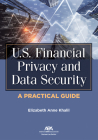 U.S. Financial Privacy and Data Security: A Practical Guide Cover Image