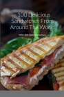 100 Delicious Sandwiches From Around The World: With 100 Color Illustrations By Nonna Rosa Cover Image