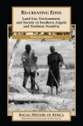 Re-Creating Eden: Land Use, Environment, and Society in Southern Angola and Northern Namibia (Social History of Africa) By Emmanuel Kreike Cover Image