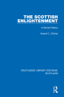 The Scottish Enlightenment: A Social History By Anand C. Chitnis Cover Image