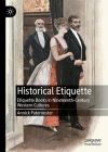 Historical Etiquette: Etiquette Books in Nineteenth-Century Western Cultures By Annick Paternoster Cover Image