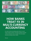 How Banks Treat FX In Multi-Currency Accounting Cover Image