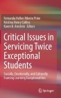 Critical Issues in Servicing Twice Exceptional Students: Socially, Emotionally, and Culturally Framing Learning Exceptionalities By Fernanda Hellen Ribeiro Piske (Editor), Kristina Henry Collins (Editor), Karen B. Arnstein (Editor) Cover Image