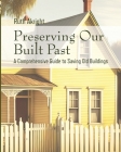 Preserving Our Built Past: A comprehensive Guide to Saving Old Buildings Cover Image
