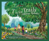 T Is for Trails: A Hiking Alphabet By Judy Young, Sharisse Steber (Illustrator) Cover Image