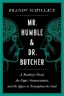 Mr. Humble and Dr. Butcher: A Monkey's Head, the Pope's Neuroscientist, and the Quest to Transplant the Soul Cover Image