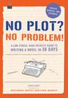No Plot? No Problem!: A Low-stress, High-velocity Guide to Writing a Novel in 30 Days (NANOWRIMO) By Chris Baty Cover Image