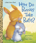How Do Bunnies Take Baths? (Little Golden Book) Cover Image
